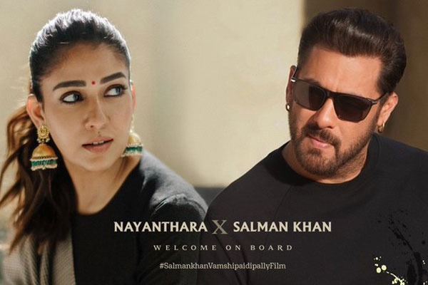 వంశీ పైడిపల్లి సినిమాలో సల్మాన్ సరసన నయన్.. అధికారిక ప్రకటన