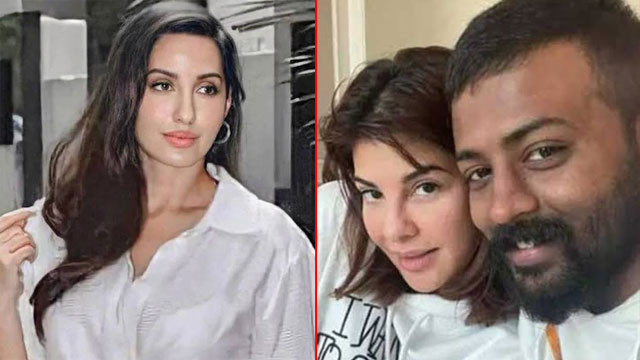 Sukesh Chandrasekhar says Nora Fatehi harassed him to leave Jacqueline Fernandez
