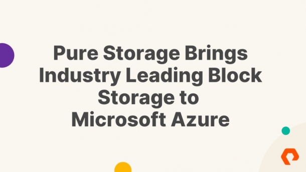 Pure Storage brings industry leading block storage to Microsoft Azure