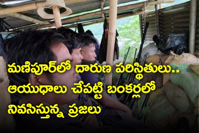 Manipur Villagers pick up arms live in bunkers to protect families