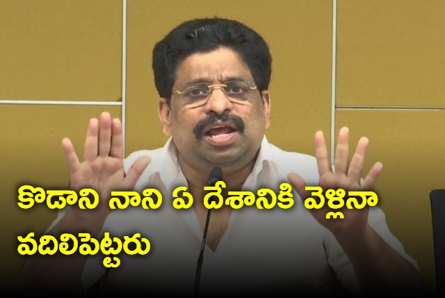 TDP followers will not leave Kodali Nani in any country says Budda Venkanna