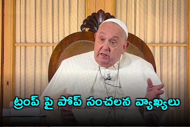 Pope Francis calls Trumps plans of mass deportation of immigrants a disgrace