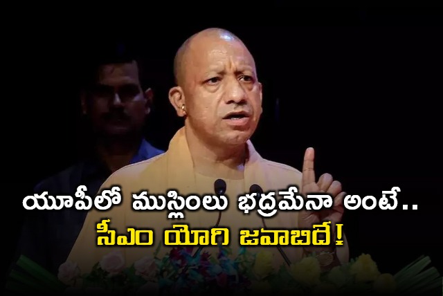 Is Uttar Pradesh Safe for Muslims Yogi Adityanath Responds