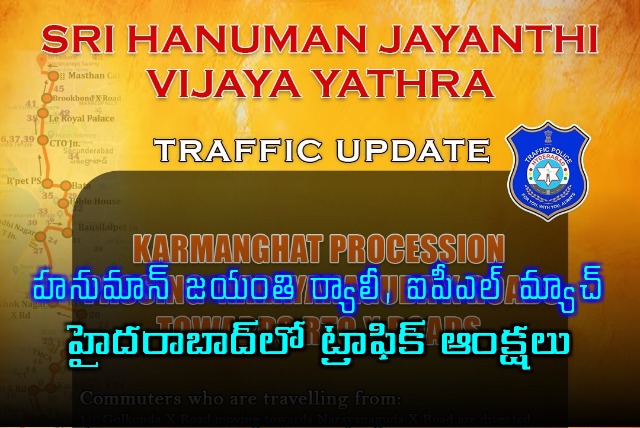 Hyderabad Traffic Restrictions Hanuman Jayanti Rally IPL Match