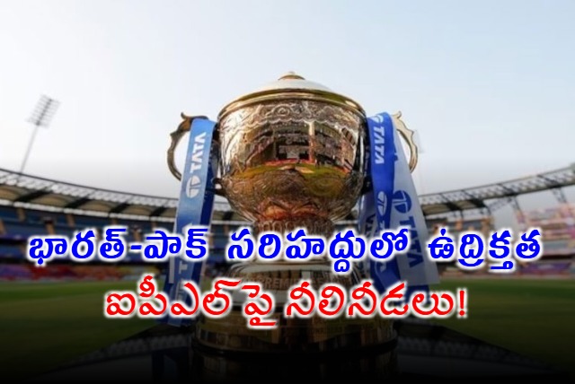 India Pakistan Border Tensions Cast Shadow Over IPL