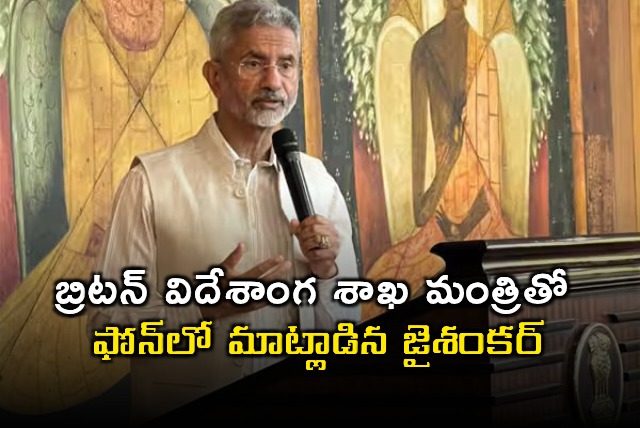 Jaishankar Speaks with UK Foreign Secretary Amidst border Tensions