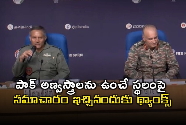 Air Chief Marshal Denies Targeting Pakistans Nuclear Sites