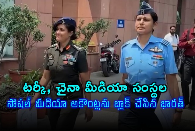 India Blocks Turkey China Media Accounts