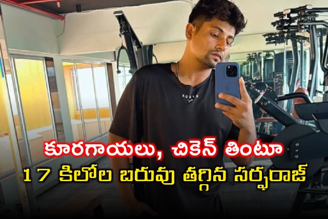 Sarfaraz Khan Loses 17 Kilos with Diet and Exercise