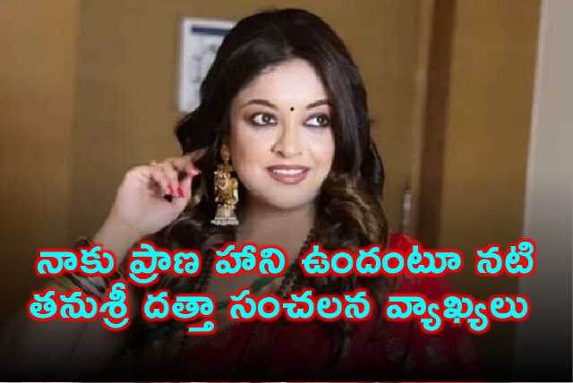 Tanushree Dutta Says She Fears for Her Life