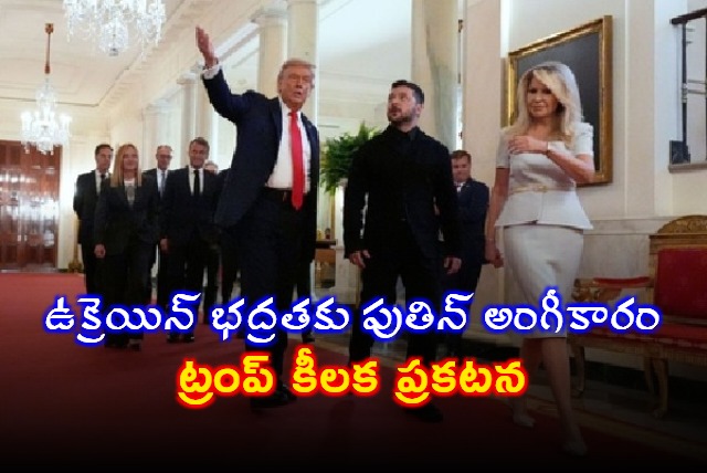 Donald Trump says Putin agrees to security guarantees for Ukraine