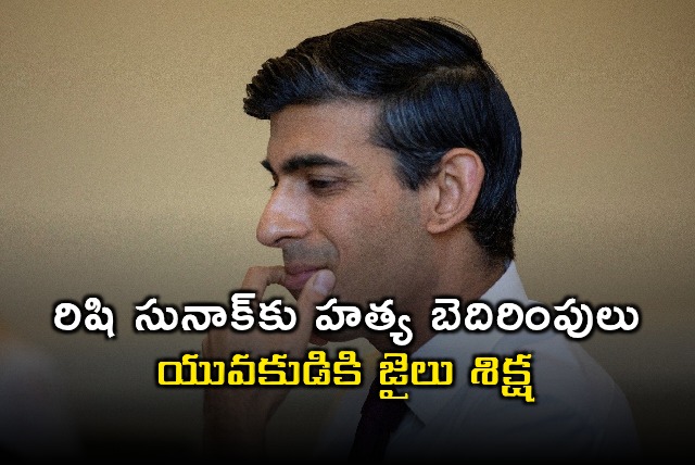 Rishi Sunak Receives Death Threats Man Sentenced