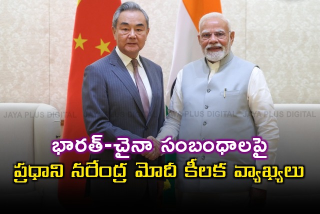 Narendra Modi comments on India China relations progress