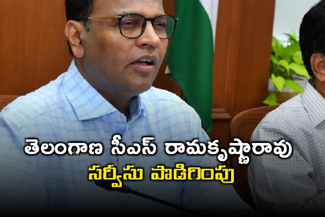 Ramakrishna Rao Service Extended as Telangana Chief Secretary