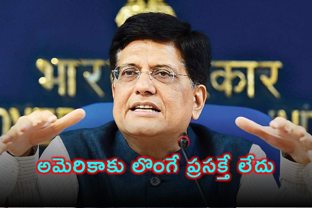 Piyush Goyal Clarifies No Surrender to US on Trade Deals