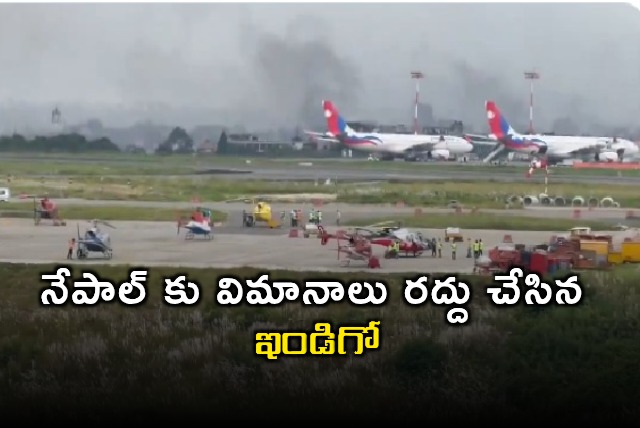 IndiGo cancels flights to Nepal due to unrest