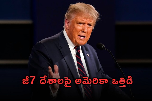 G7 Faces US Pressure for Tariffs on India China