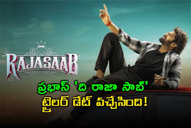 Prabhas The Raja Saab Trailer Release Planned Big