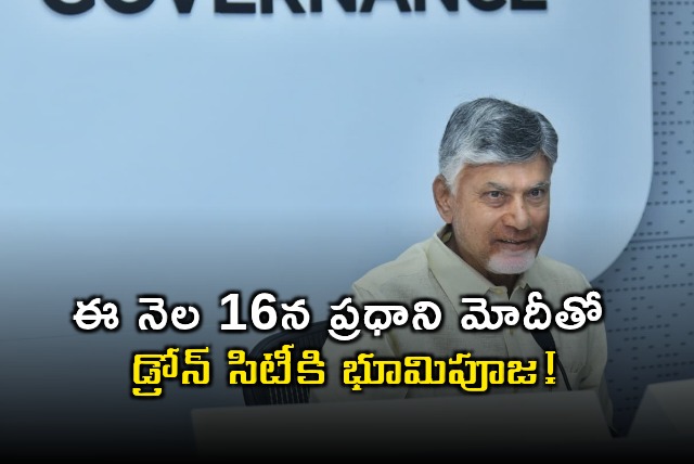 Chandrababu Naidu Plans Drone City Launch with Modi