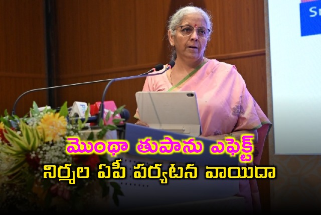 Nirmala Sitharaman AP Tour Postponed Due to Montha Cyclone