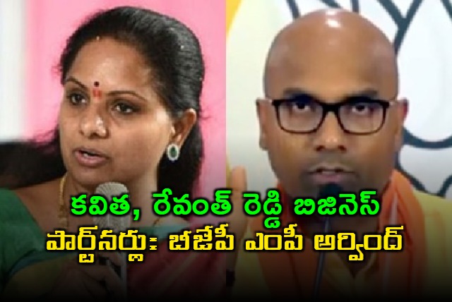 Dharmapuri Arvind Alleges Kavitha and Revanth Reddy are Business Partners