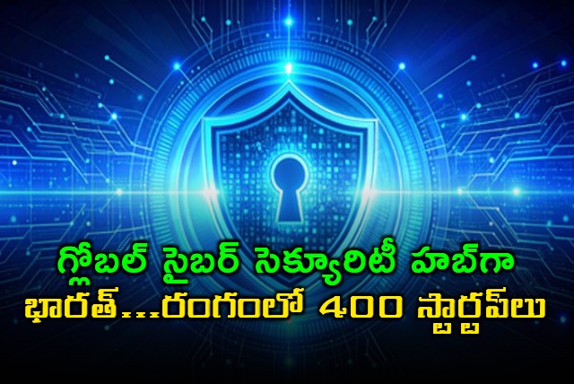 Over 400 Indian startups powering 20 Billion Dollar cybersecurity industry