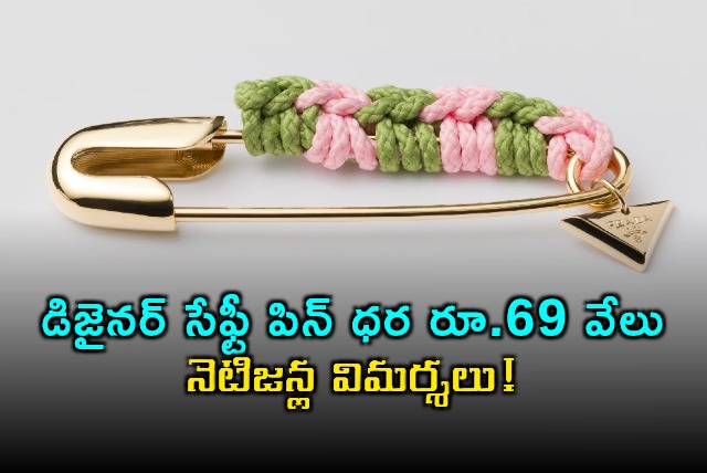 Prada Safety Pin Priced at Rs 69000 Sparks Netizen Criticism