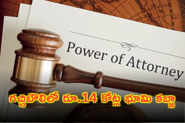 Gachibowli Land Worth Crores Grabbed with Fake GPA Joint Sub Registrar Involved