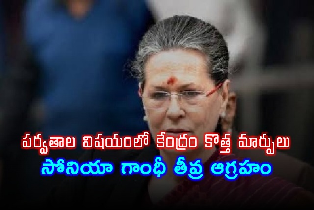 Sonia Gandhi Angered by Central Govt Changes to Aravalli Mountains