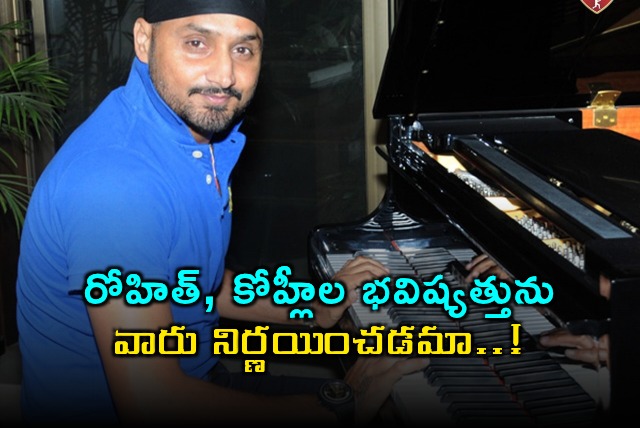 Rohit Sharma Virat Kohli future should they decide Harbhajan Singh