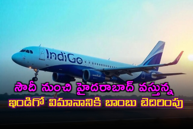 Indigo flight from Saudi Arabia to Hyderabad bomb threat