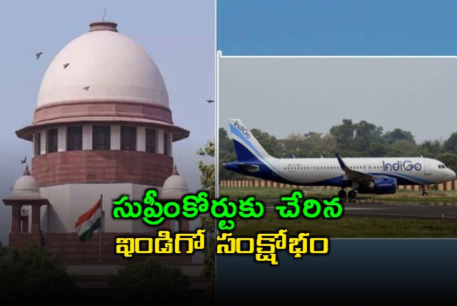 Indigo Airlines Crisis Reaches Supreme Court Petition Filed Over Flight Cancellations