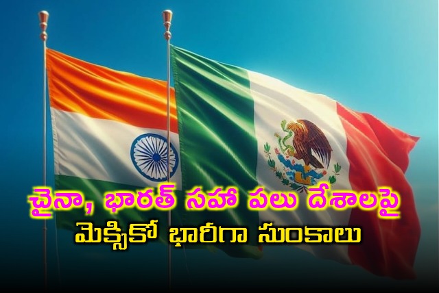 Mexico Imposes Heavy Tariffs on China India and Other Countries