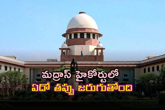 Supreme Court Criticizes Madras High Court Case Handling