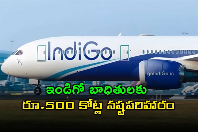 IndiGo Will Pay Over Rs 500 Crore To Customers Who Were Severely Stranded
