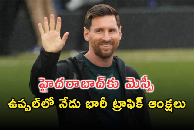 Lionel Messi in Hyderabad Traffic Restrictions at Uppal Stadium