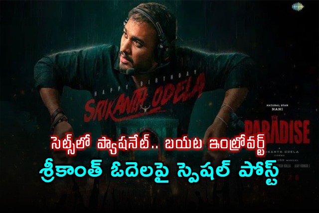 Srikanth Odela Birthday Special Post by The Paradise Team