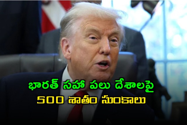 Trumps Bill Could Impose 500 Tariffs on India Over Russia Oil