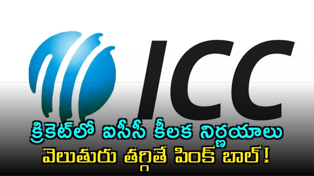 ICC Announces Key Cricket Decisions Pink Ball Option for Low Light