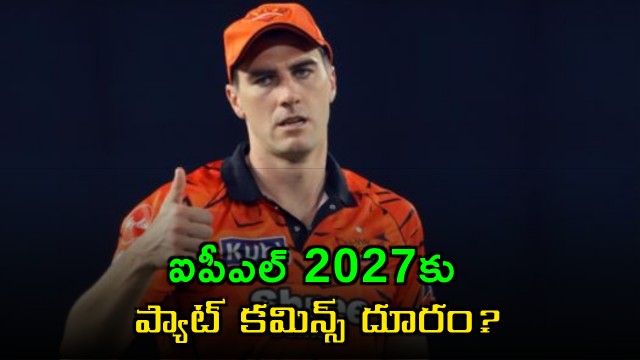 Pat Cummins may skip IPL 2027