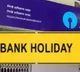 Banks closed for 4 days at the end of the month