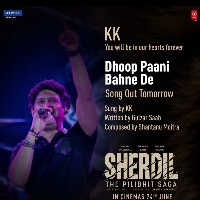 KK's 'Dhoop Paani Bahne De' from 'Sherdil: The Pilibhit Saga' to release on Monday