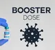 Advise everyone to take booster doses soon