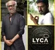 Lyca Productions announces two crazy projects with Superstar Rajinikanth