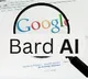 Google brings Bard the AI tool