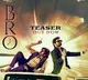 BRO teaser out now