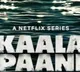 Kaala Paani Review