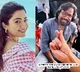 Rashmika Mandanna pens birthday note for 'Animal' director Sandeep Reddy Vanga