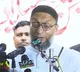 Asaduddin  calls for Opposition unity