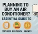 Planning to Buy an Air Conditioner? Essential Guide to Features, Efficiency, and Savings